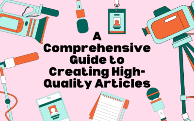 A Comprehensive Guide to Creating High-Quality Articles
